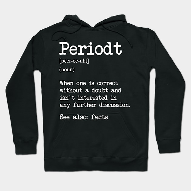 Funny Periodt Definition Hoodie by USProudness